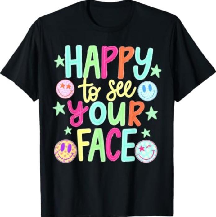 Happy to See Your face, Back to School T-Shirt