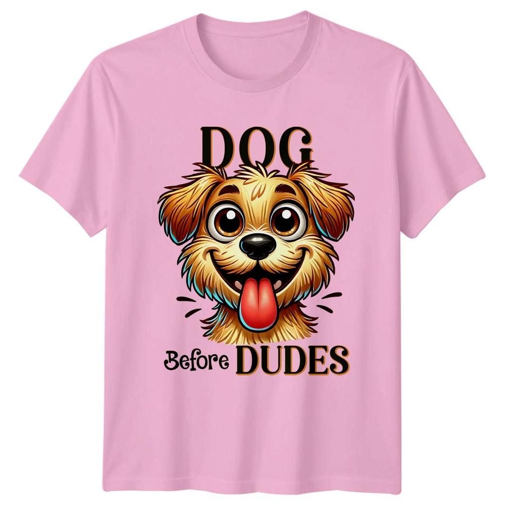 Dog Before Dudes TShirt Dog Humor Dog Lovers Gift For Him And Her