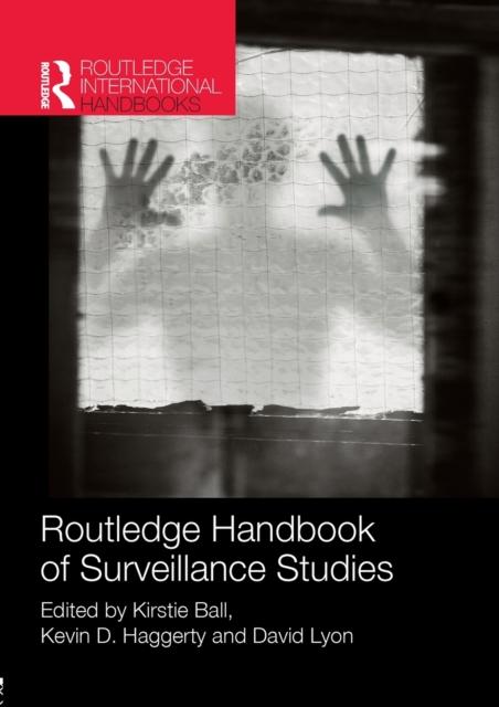 The Routledge Handbook of Surveillance Studies Book