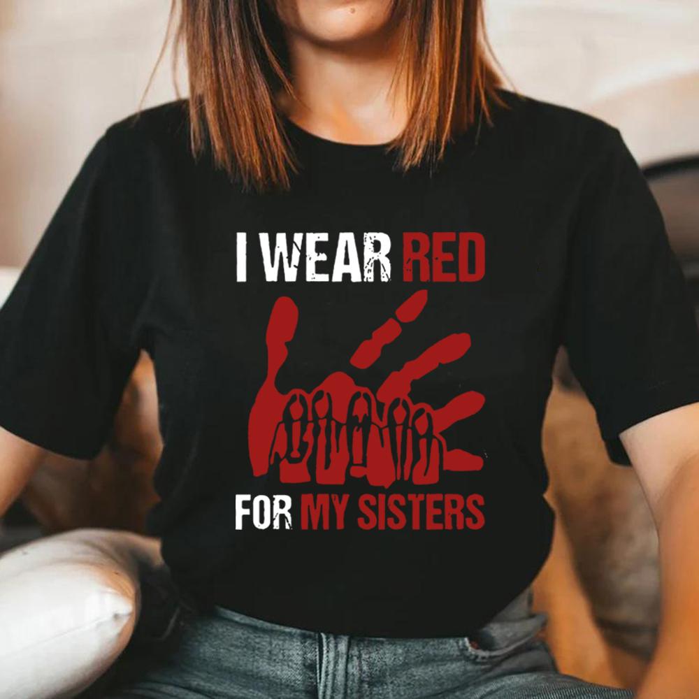 I Wear Red for My Sisters No More Tshirt Stolen Sisters Shirt Murdered Women T-shirt Short Sleeve Graphic Tees Missing Women Tee