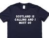Scotland Is Calling T-Shirt: Scottish Gift Tee