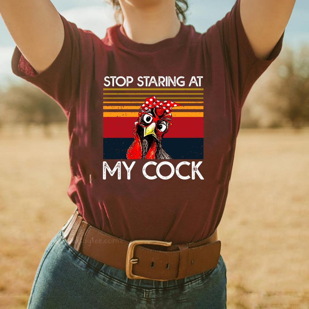 Stop Staring At My Cock Shirt Funny Chicken TShirt Humor Rooster Shirt Thanksgiving Tshirt Unisex Party Tops Novelty Gift