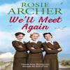 Well Meet Again by Rosie Archer Paperback Book 9781787474031