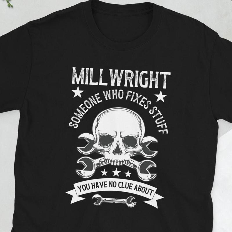 Millwright s Millwrights Best T Shirt