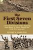 Книга The First Seven Divisions : a Detailed Account of the Fighting from Mons To Ypres During the Great War, 1914-1918