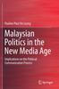 Книга Malaysian Politics In the New Media Age : Implications On the Political Communication Process