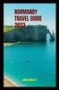 The Normandy Travel Guide 2023 Book