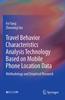 Книга Travel Behavior Characteristics Analysis Technology Based On Mobile Phone Location Data : Methodology and Empirical Research