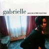 CD GABRIELLE - Give Me A Little More Time 4228507452,4228 Go! Discs, Lond 1996 US Dance & Electronica Used
