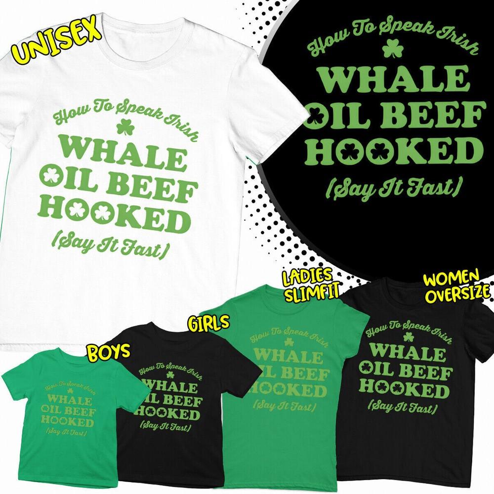 St Patricks Day Whale Oil Beef Hooked 1 Irish Paddys Ireland T-Shirts Tee #SPD