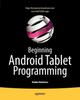 Книга Beginning Android Tablet Programming : Starting with Android Honeycomb for Tablets