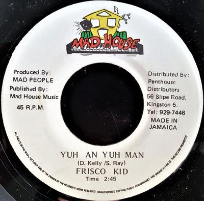 7-дюймовая пластинка FRISCO KID - Yuh An Yuh Man NONE Mad House 1995 Ямайка Регги, Ска и Даб Б/У