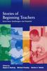 Книга Stories of Beginning Teachers : First Year Challenges and Beyond