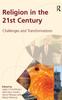 Книга Religion In the 21st Century : Challenges and Transformations