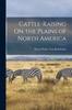 Книга Cattle-Raising On the Plains of North America