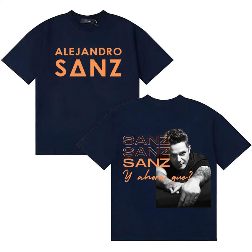 Rapper Alejandro Sanz Fashion Summer Tshrit Unisexs Women Harajuku Style Cotton Short Sleeve T Shrit Music Lover Tshrits Streetwear