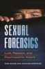 Книга Sexual Forensics : Lust, Passion, and Psychopathic Killers