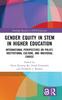 Книга Gender Equity In STEM In Higher Education : International Perspectives On Policy, Institutional Culture, and Individual Choice