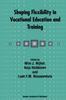 Книга Shaping Flexibility In Vocational Education and Training : Institutional, Curricular and Professional Conditions