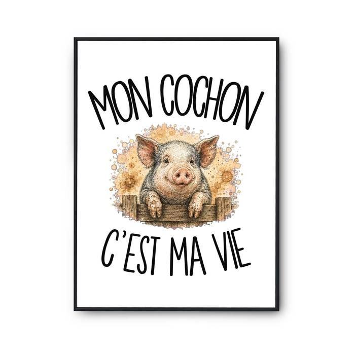 Poster Mon cochon c'est ma vie | Affiche Papier Photo 310 g Finition Perlée Format Taille A3 | Décoration Murale Salon Chambre