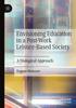 The Envisioning Education In a Post-Work Leisure-Based Society : A Dialogical Approach Book