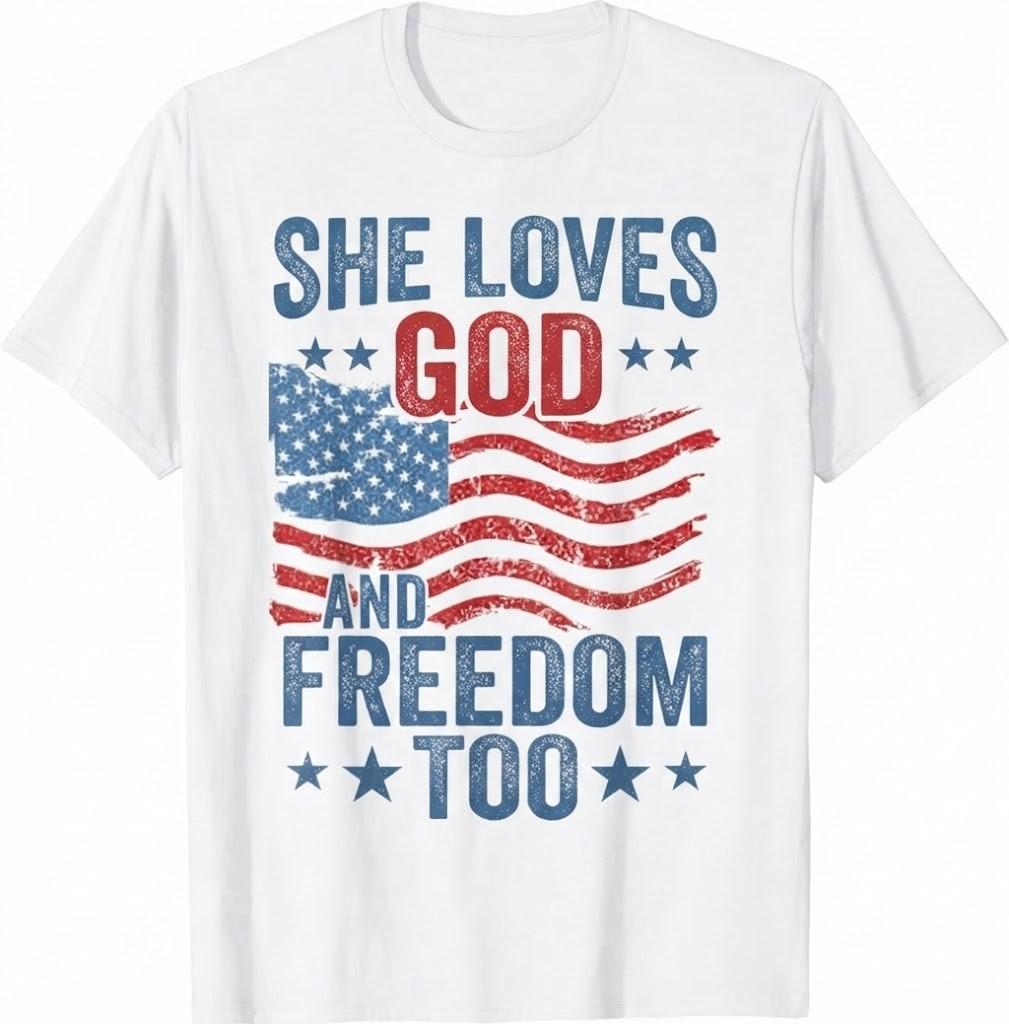 She Loves God And Freedom Too Patriotic USA Flag Faith Christian Graphic T-Shirt