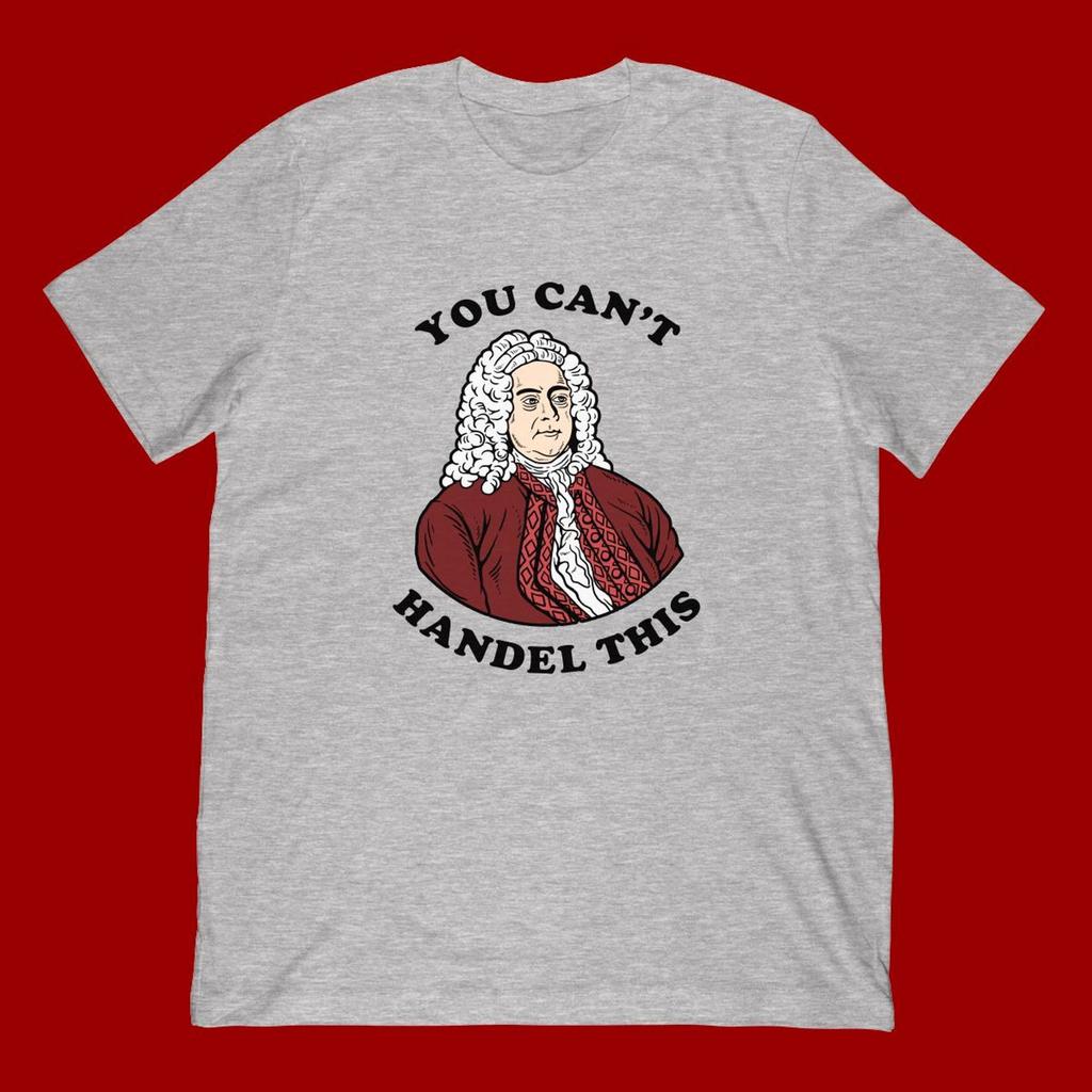 Handel Pun T-Shirt | Funny Baroque Composer Classical Music Gift