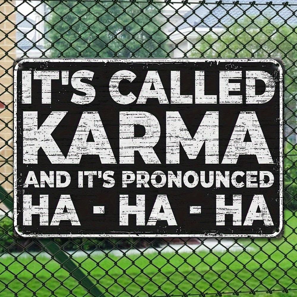 Vintage Its Called Karma And Its Pronounced Ha Ha Ha Metal Tin Sign Funny Sarcastic Wall Art Decor