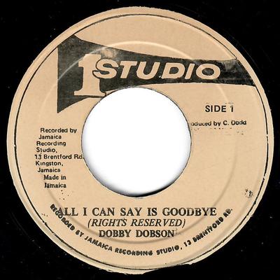 7-дюймовая пластинка DOBBY DOBSON All I Can Say Is Goodbye NONE Studio One Ямайка Регги Ска Даб Б/у