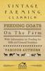 Книга Feeding Goats On the Farm - With Information On Feeding for Milk and General Nutrition