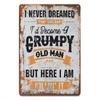 Tin Sign I Never Dreamed Id Become a Old Man But Here I Am Killin It Vintage Metal Poster Wall Art for Man Cave Garage Bar Deco