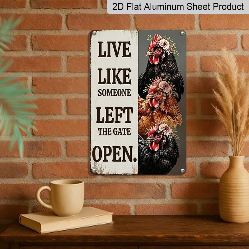 2D Flat Floral Chicken Live Like Someone Left The Gate Open Vintage Metal Sign‑8.0x12.0inch Aluminum Wall Art, Farmhouse Barn Wall Decor, Pre‑Drilled