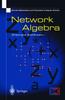 The Network Algebra Book