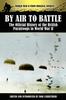 Книга By Air To Battle : The Official History of the British Paratroops In World War II