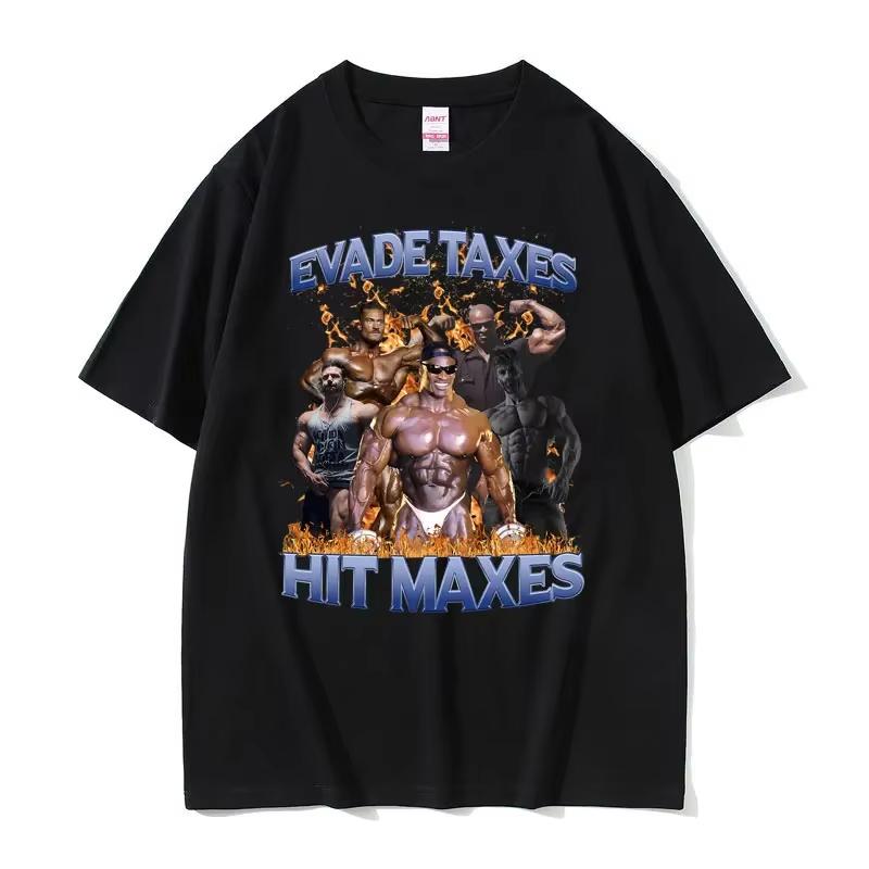 Evade Taxes Hit Maxes 2 Funny Graphic Tshirt Unisex Women Casual Oversized Tshirt Unisexs Round Neck Cotton Short Sleeve T Shirts