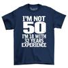 Мне не 50, а 18 с 32-летним опытом Взрослый День Рождения Футболка Унисекс s Идея для 50-летнего Празднования