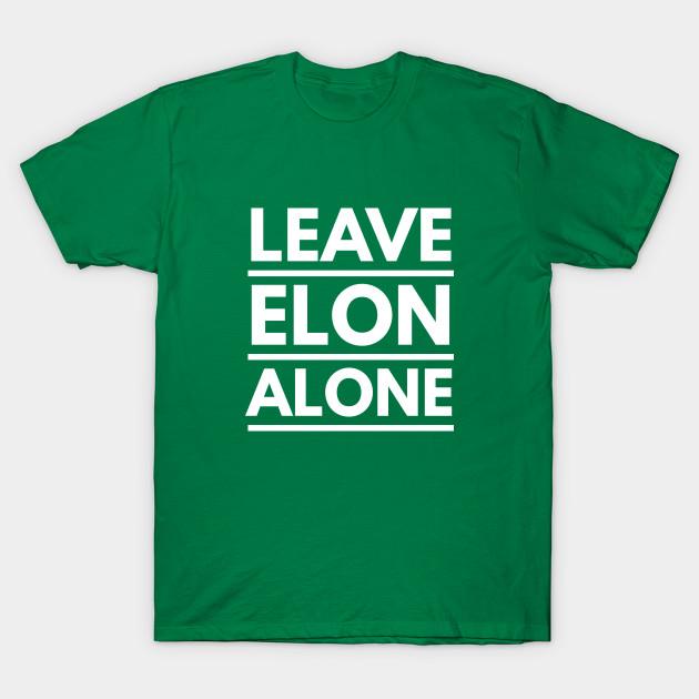 Unisex Fashion TShirt Leave Elon Alone Elon Musk Fan Design Gift Print TShirt Plus Size S-5XL T-Shirt 100%Cotton Tops O Neck Short Sleeve Tees