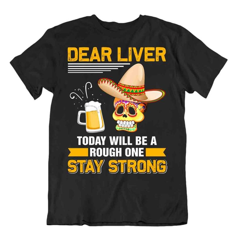 Dear Liver Beer Drinking T Shirt Funny Joke Tee Unique Premium Beer Shirt