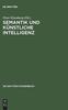 Книга Semantik Und Kunstliche Intelligenz