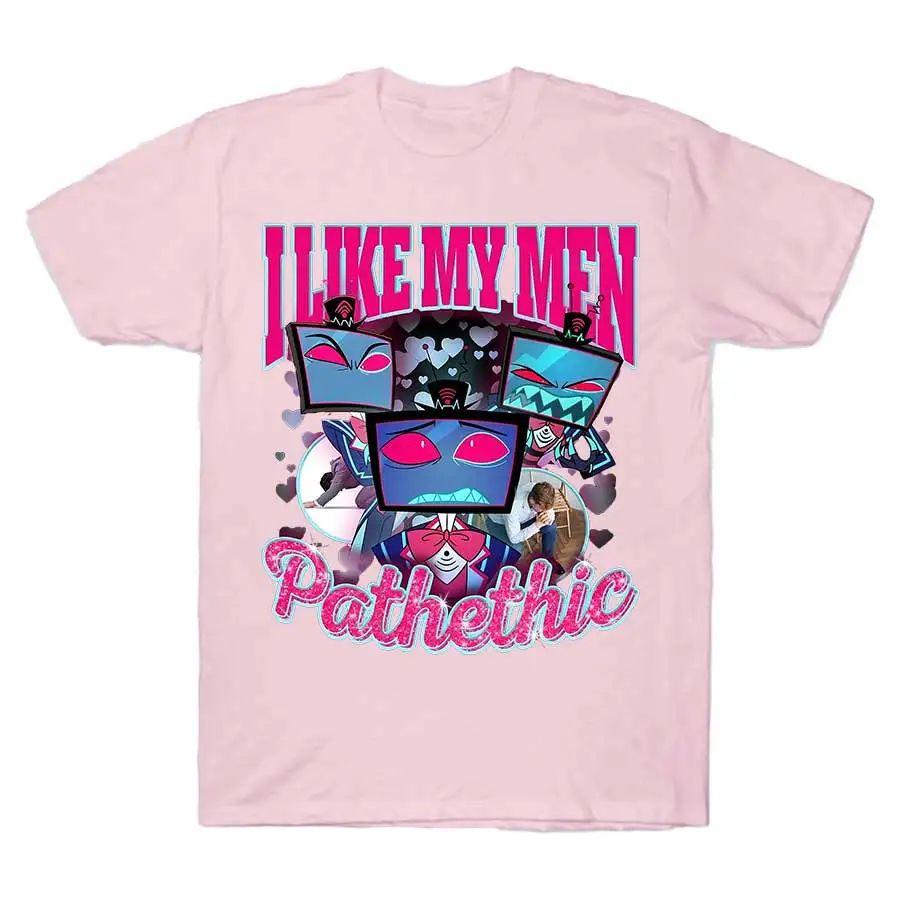 Y2k Fashion Tshirt Vox Hazbin Hotel I Like My Unisex Pathethic Tshirt Print Cotton T Shirts Casual Loose Sports Tops Unisex