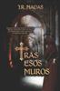 Книга Tras Esos Muros : Un Thriller Historico Inspirado En Hechos Reales.