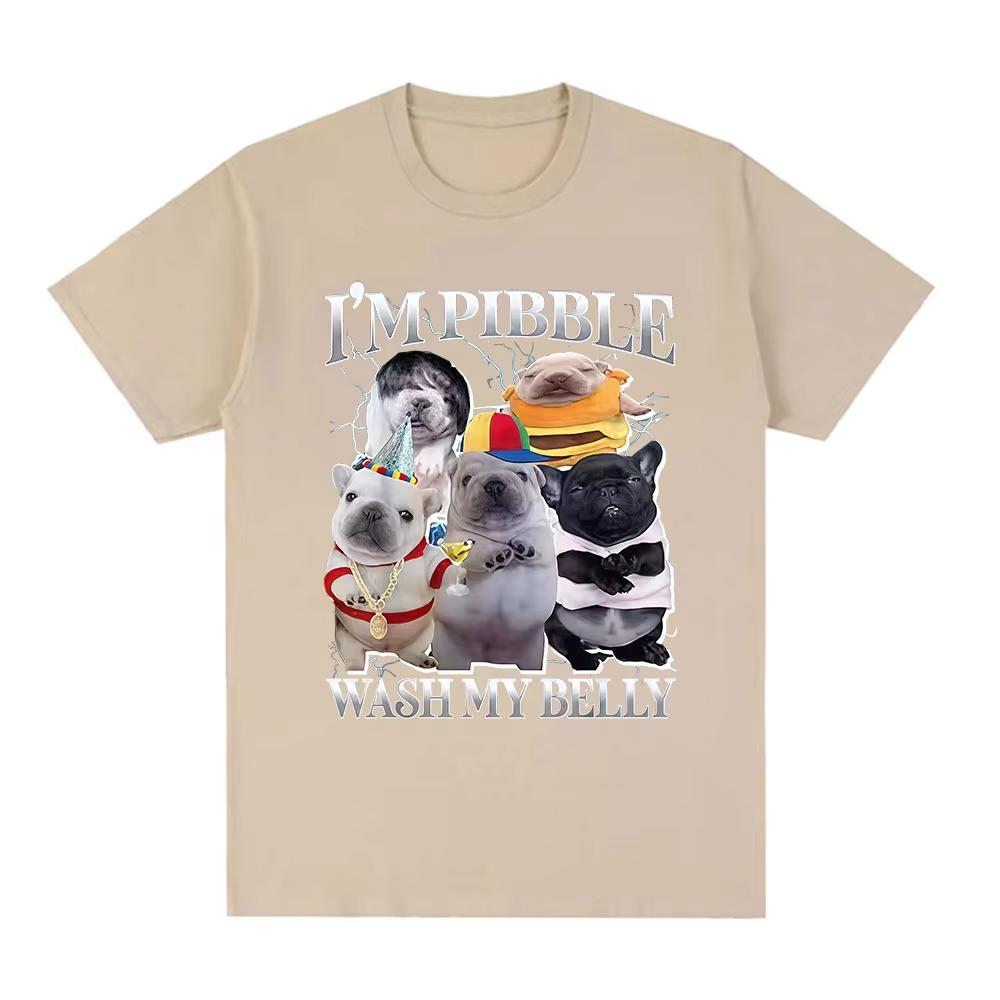 Im Pibble Wash My Belly Funny Dog Meme T Shirts Men Women Vintage Oversized Cotton Tshirts Fashion Cute Humor Clothing Tshirt