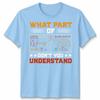 What Part Of Dont You Understand Mathematics Education Unisexs T Shirt Unisexs Tee