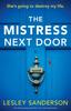 Книга The Mistress Next Door : An Utterly Gripping Thriller Full of Shocking Twists