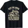 250th 4th July Get In Loser We're Crossing The Delaware T-Shirt