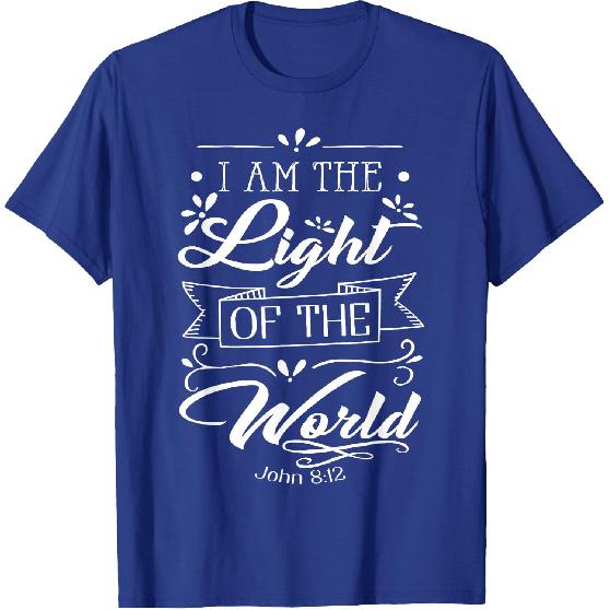 John 8 12 I am the light of the world T-Shirt