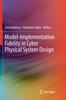 Книга Model-Implementation Fidelity In Cyber Physical System Design
