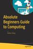 Книга Absolute Beginners Guide To Computing