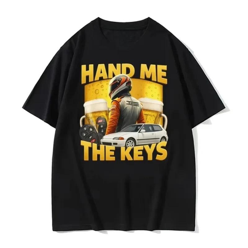 2026 Summer Funny Hand Me The Keys Alcohol Beer T Shirt Drinking And Driving Meme Tshirts Women Hip Hop Fashion Clothing Y2k