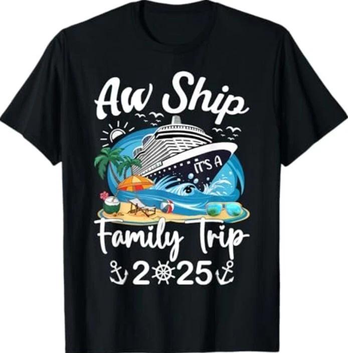 Aw Ship! It's A Family Trip 2025 Family Matching Cruise Trip 100% Cotton T-shirt Mens Tees Top